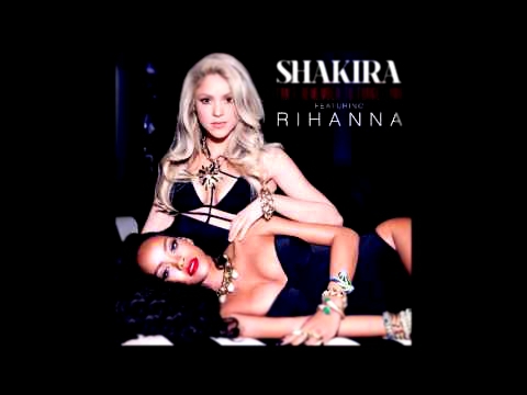 Shakira - Can´t Remember To Forget You (Spanglish) Ft. Rihanna 