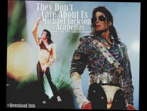 Michael Jackson - They Don't Care About Us / Acapella (HQ+Download link) 