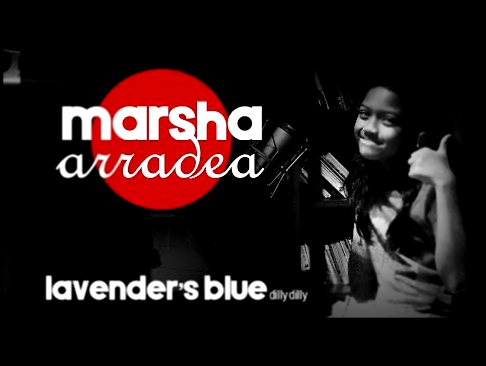 Marsha Arradea -  Lavender's Blue (Dilly Dilly) 