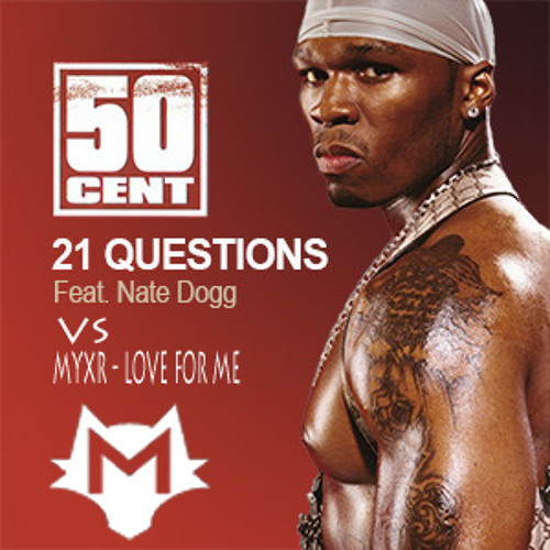 50 Cent - 21 Questions (ft. Nate Dogg)