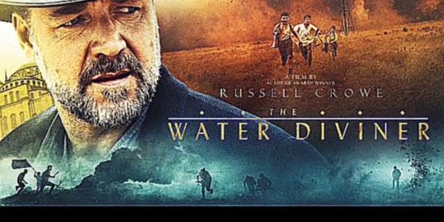 Искатель Воды/ The Water Diviner (2014) Трейлер 