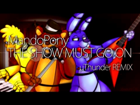 MandoPony - The Show Must Go On µThunder Remix Five Nights at Freddy\'s Song