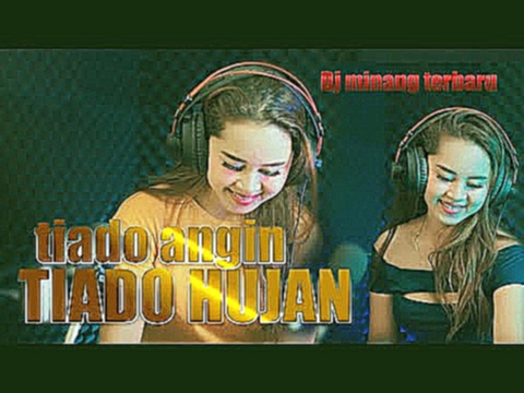 DJ Minang Terbaru 2022 - Tiado Angin  Tiado Hujan || TIKTOK BA MUSIK DJ REMIX