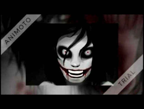 Jeff the Killer - Ну и что , что я псих ?! 