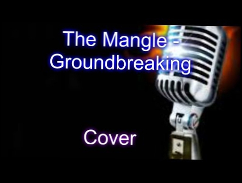 The Mangle - Groundbreaking (Cover) 