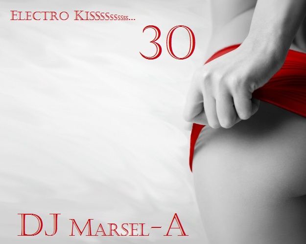 Dj Marsel-A - Electro kiss 31 new 2011-2012