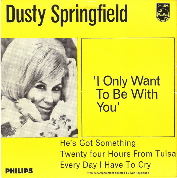 Dusty Springfield - I Only  Want To Be With You