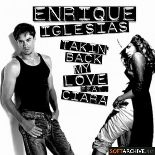Энрике Иглесиас и Сиара - Takin' back my love