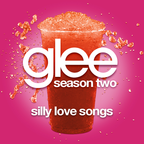 Glee Cast - Silly Love Songs