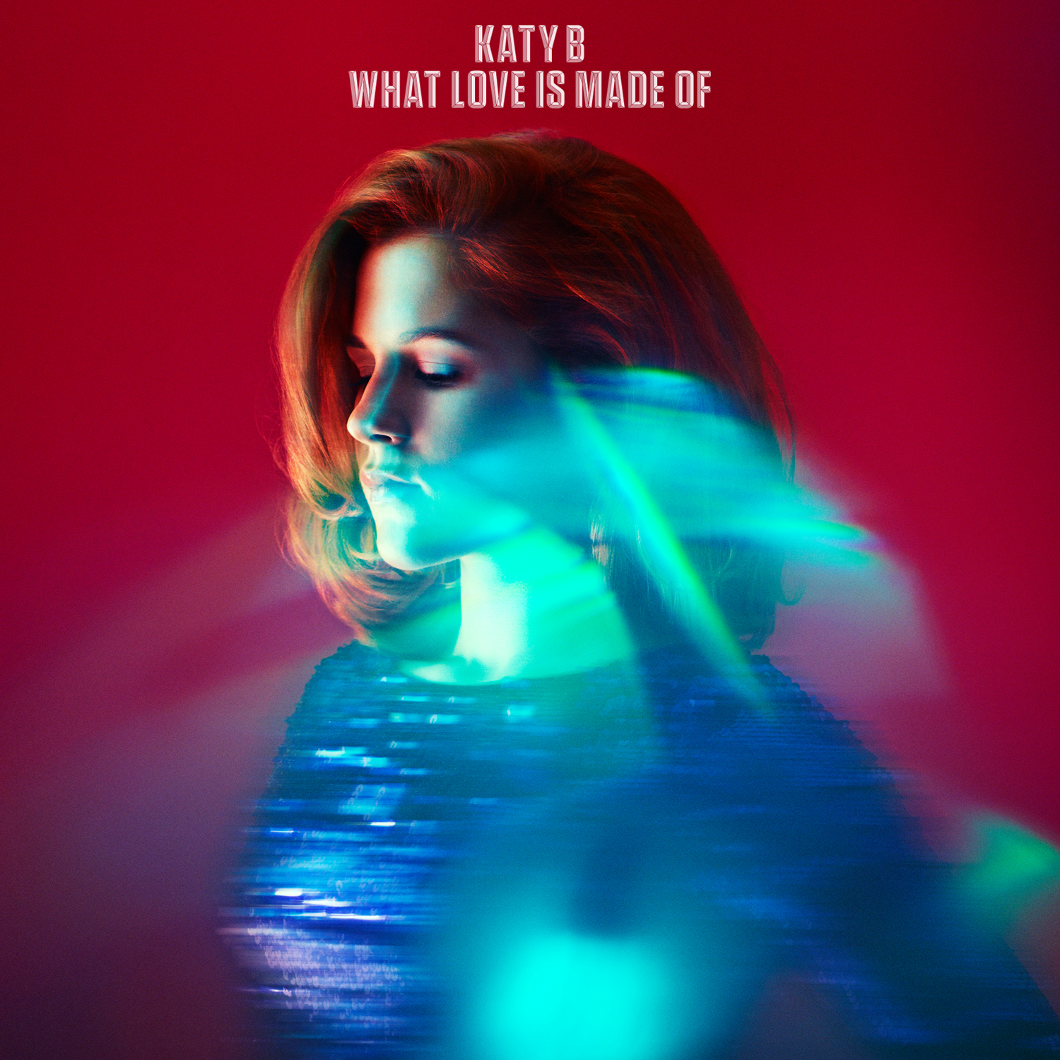 Katy B - What Love Is Made Of