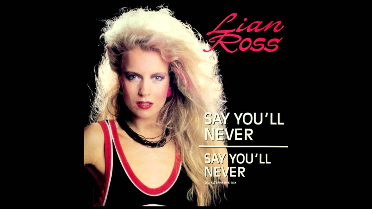 Lian Ross - Say You'll Never (12'' Version)