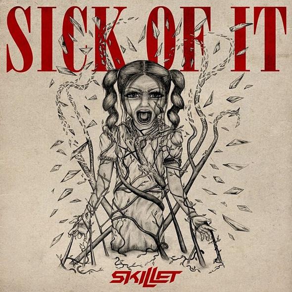 Skillet - Sick Of It