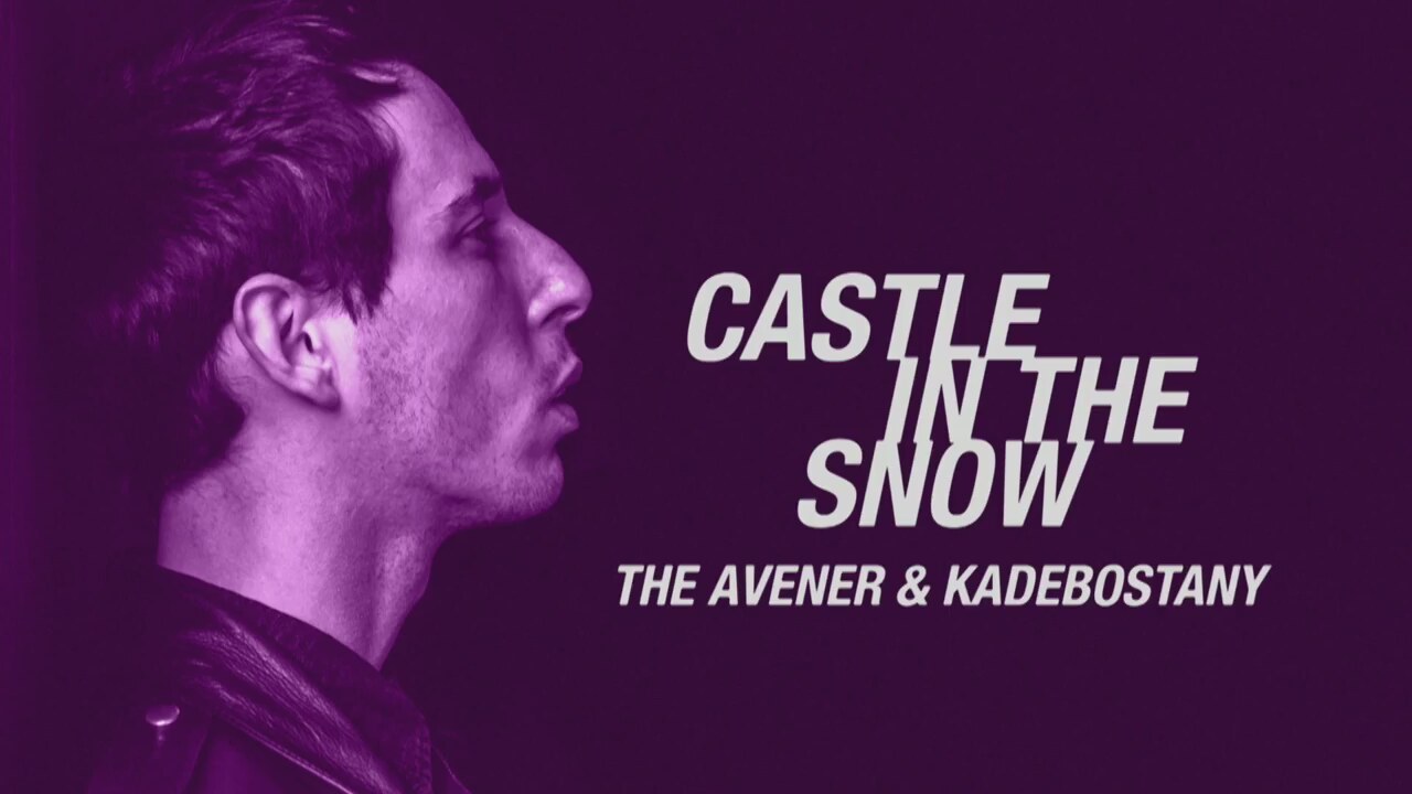 The Avener ft. Kadebostany - Castle in the snow (Original mix)