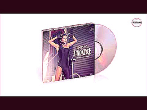 Inna - J'Adore (Tha Groove Junkeez Remix) 
