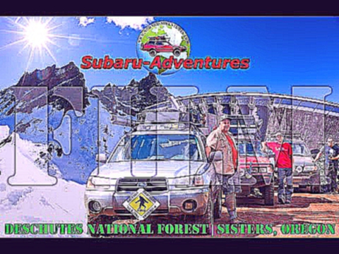 Subaru-Adventures  [FULL FILM] Sasquatching - Sisters, Oregon - Broken Top Mountain