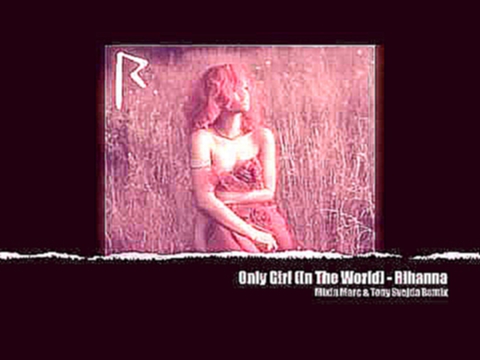 Only Girl (In The World) - Rihanna (Mixin Marc & Tony Svejda Remix 