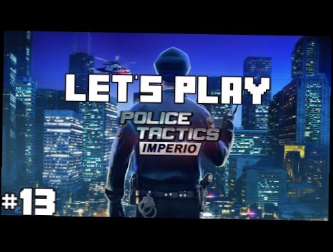 Police Tactics: Imperio Gameplay | Helicopter #13