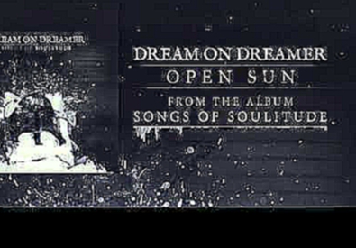Dream On Dreamer - Open Sun (Official Audio) 