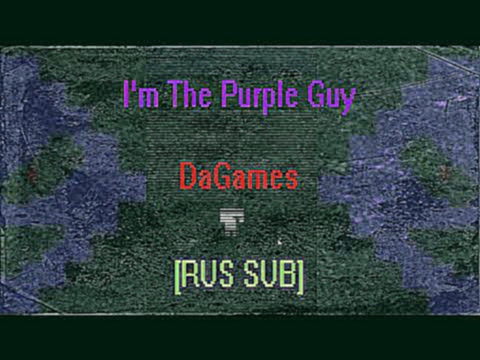 "I'm The Purple Guy" - DaGames - Five Nights At Freddy's 3 Song [RUS SUB] 