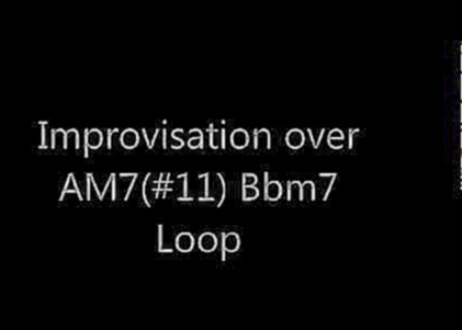 Rafael Valore - Improvisation over AM7#11 Bbm7 Loop