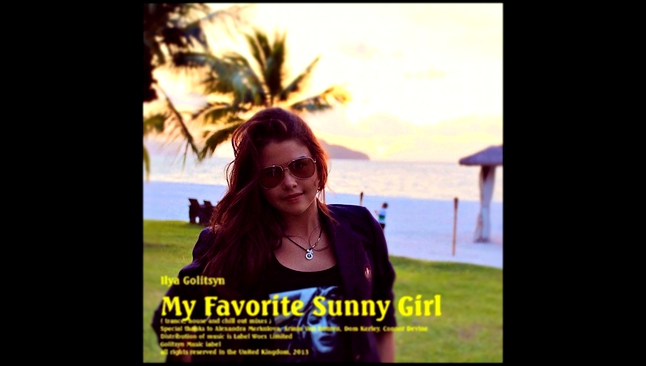 Ilya Golitsyn My Favorite Sunny Girl  (chill out mix) 