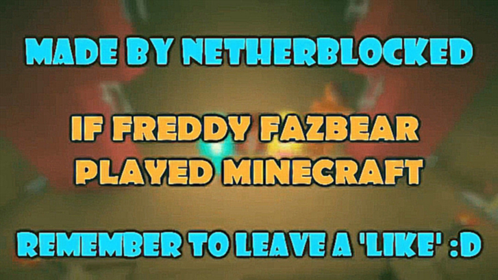 Если бы Фредди и Фазбер Играл Майнкрафт - Minecraft Machinima 