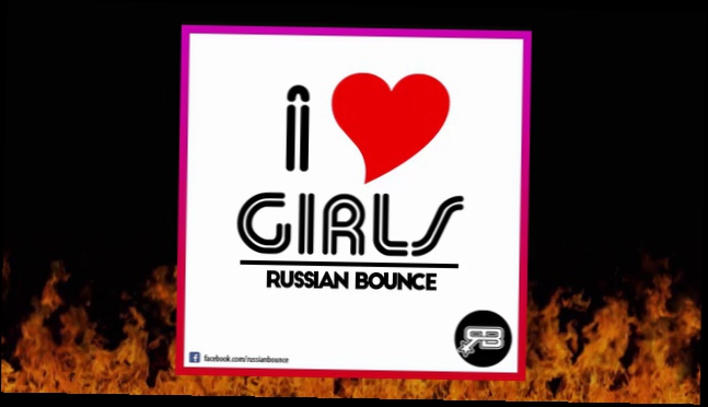 Russian Bounce - I love girls 
