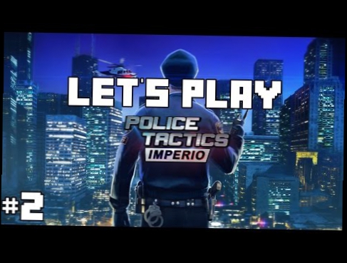Police Tactics: Imperio Gameplay | 2nd Day On the Job