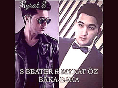 Myrat Oz & S Beater   Baka Baka 2014 