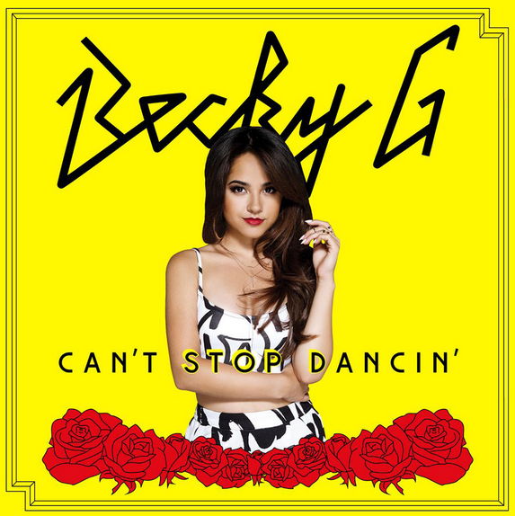 Becky G - Can't Stop Dancing