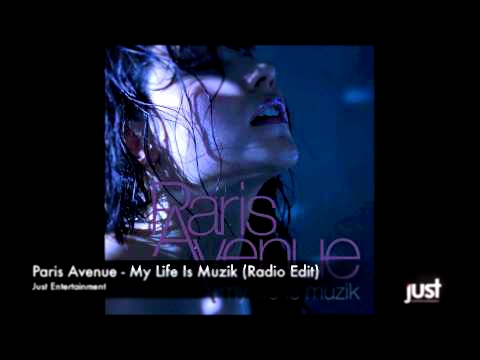 Paris Avenue - My Life Is Muzik (Radio Edit) 