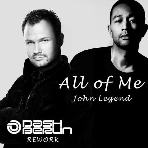Dash Berlin vs. John Legend - All Of Me (Dash Berlin Intro Rework)