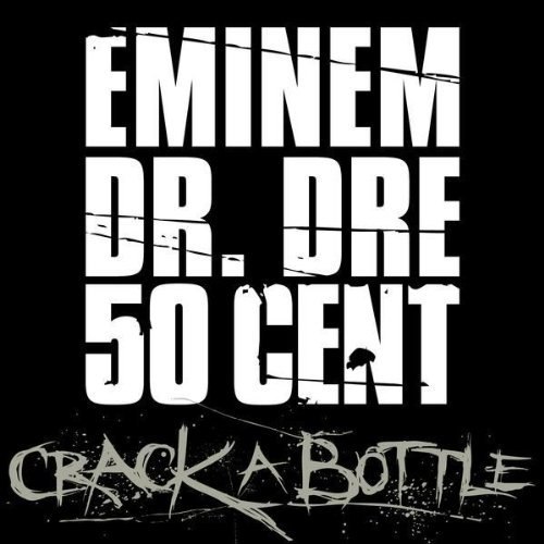Eminem - Crack A Bottle (Feat. Dr. Dre & 50 Cent)