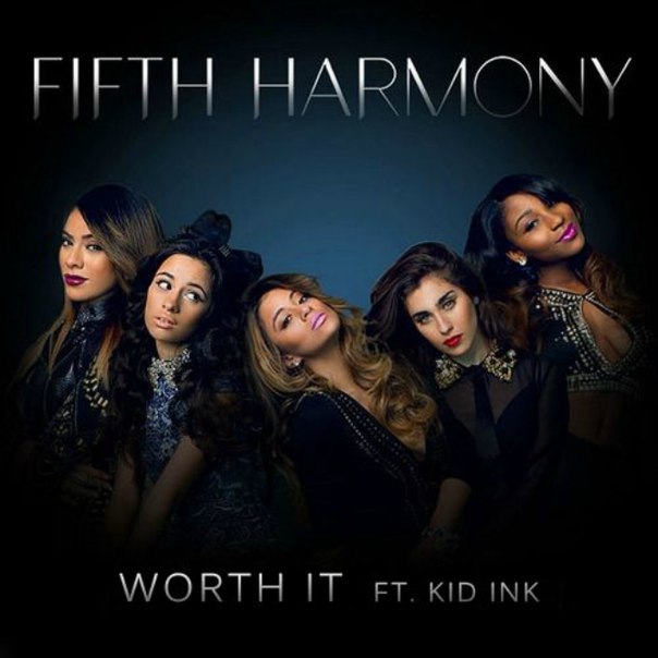 Fifth Harmony ft. Kid Ink - Worth it