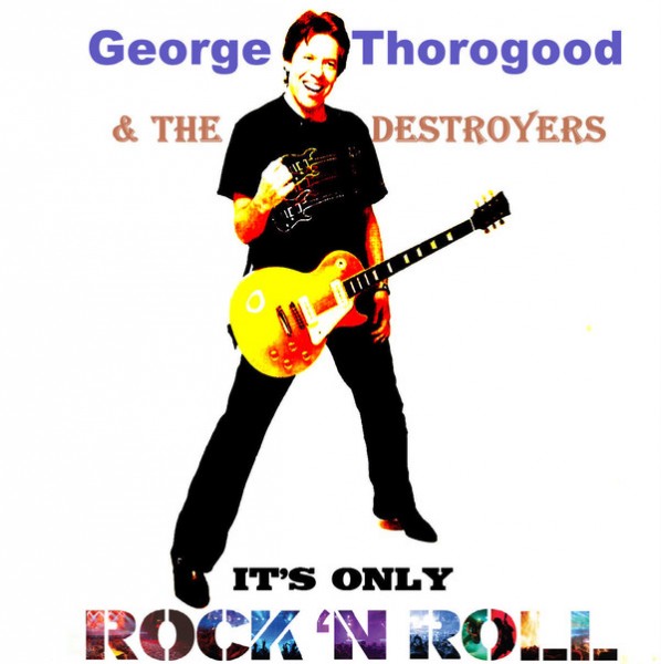 George Thorogood and The Destroyers -jive- - Rock & Roll Man