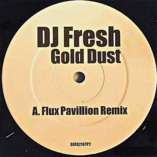 (Dub step) DJ Fresh - Gold Dust (Flux Pavilion Remix) club8166428 Music is my life