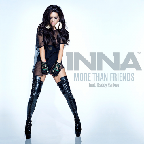 Inna feat. Daddy Yankee - More Than Friends (NEW 2013)