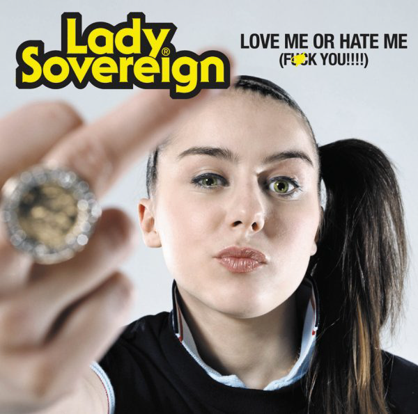 Lady Sovereign - Love Me or Hate Me (Fuck You)