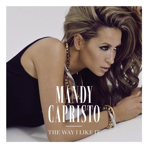 Mandy Capristo mp3up.org - The Way I Like It mp3up.org