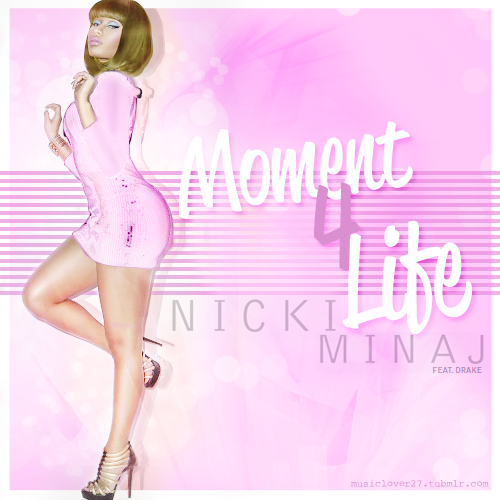 Nicki Minaj Ft. Drake - Moment 4 Life(OST 