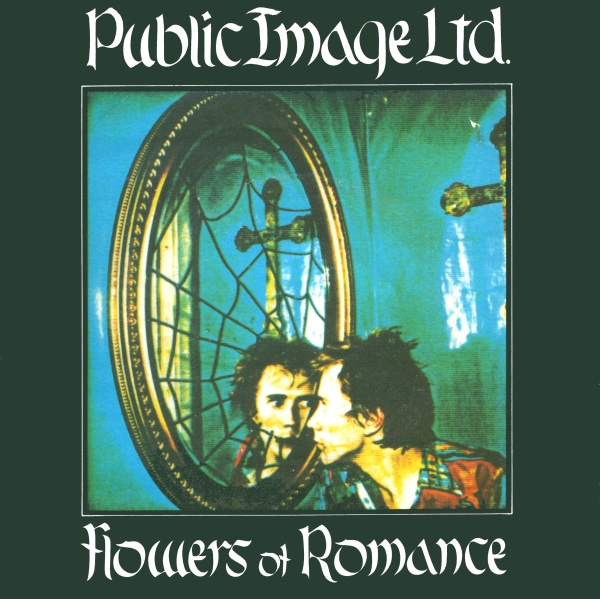 Public Image Ltd - Flowers Of Romance