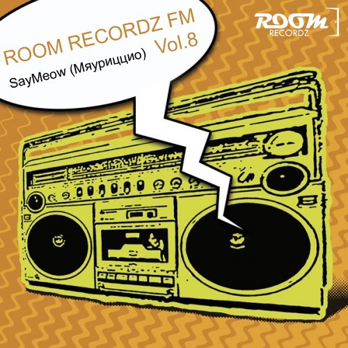 Room RecordZ FM - Vol. 8 (Специальный гость SayMeow (Мяуриццио))