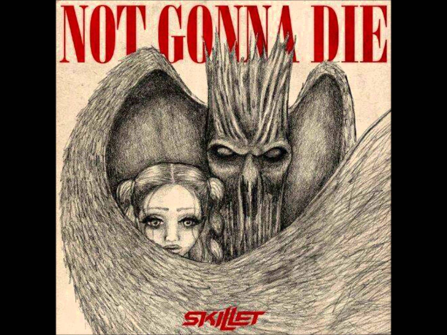 Skillet - Not Gonna Die