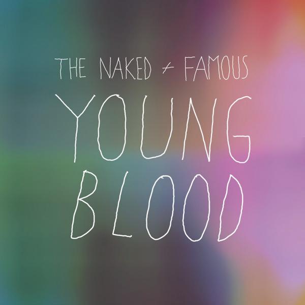 The Naked And Famous - Young Blood