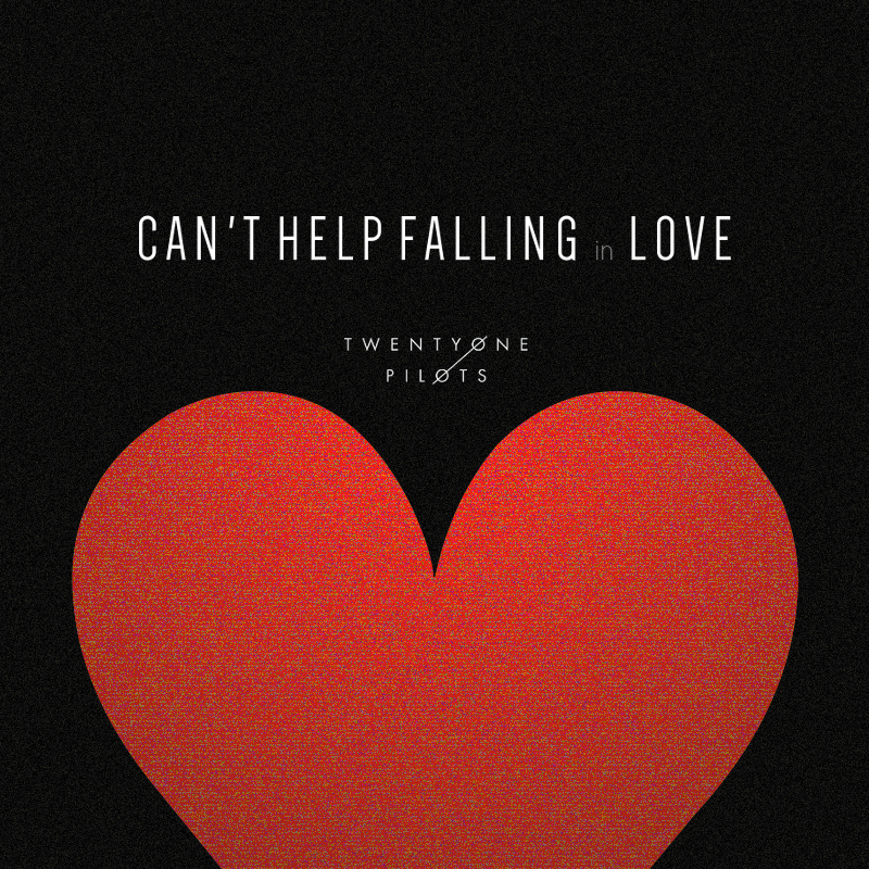 twenty one pilots - i can't help falling in love with you