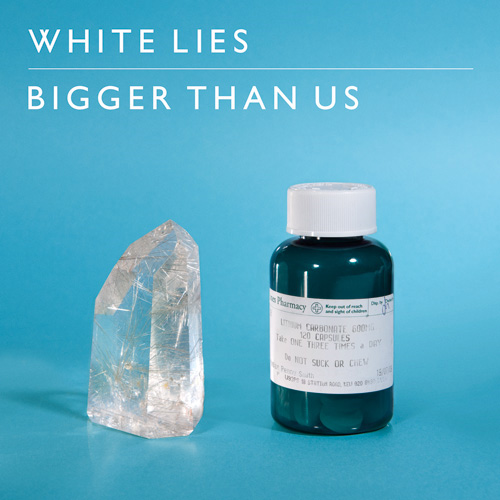 White Lies - Bigger Than Us